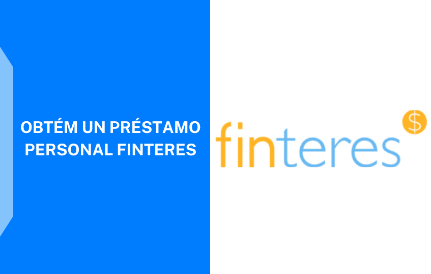 Cómo Solicitar el Préstamo Finteres Guía Rápida y Sencilla